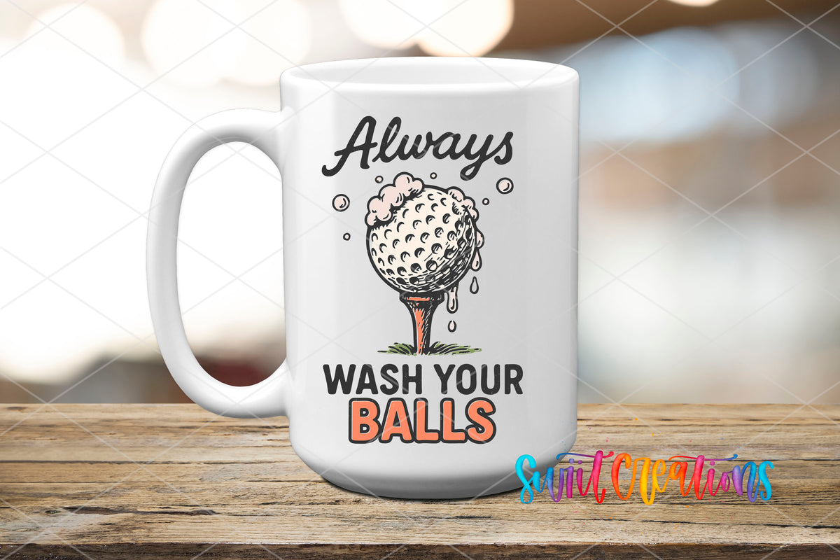 Always Wash Your Balls UV DTF transfer on a white ceramic coffee mug
