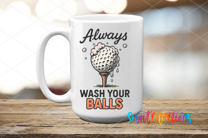 Always Wash Your Balls UV DTF transfer on a white ceramic coffee mug