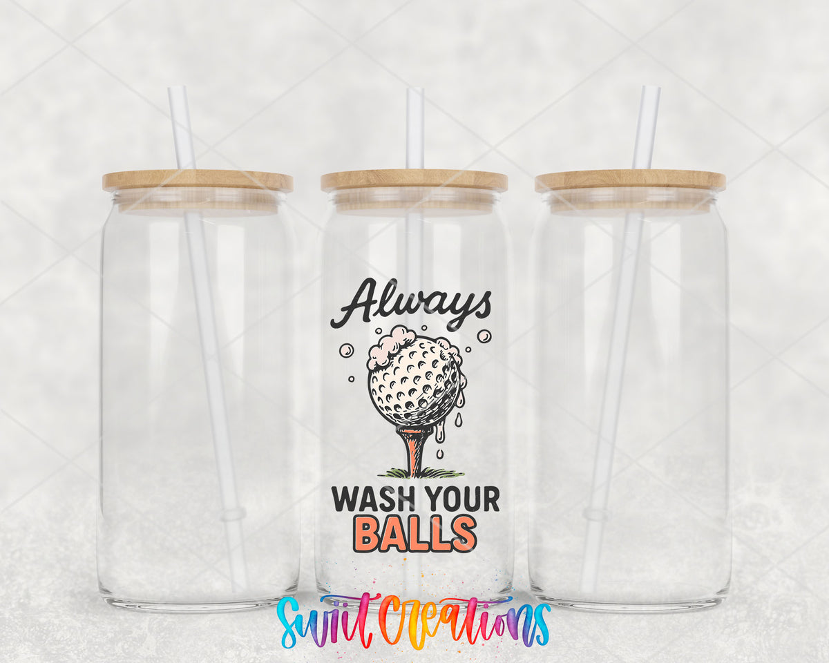 Always Wash Your Balls UV DTF transfer on clear glass cans with bamboo lids and straws