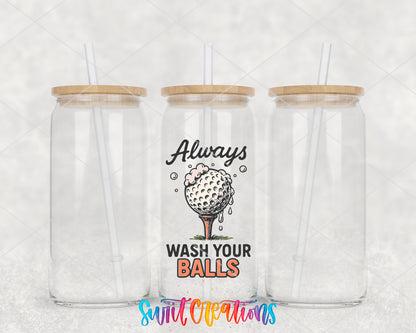 Always Wash Your Balls UV DTF transfer on clear glass cans with bamboo lids and straws