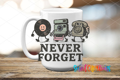 Never Forget UV DTF transfer on a white ceramic coffee mug