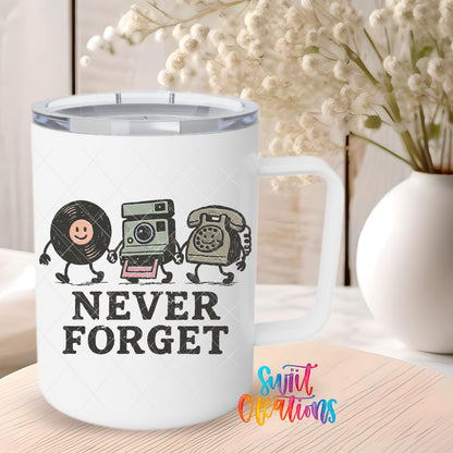 Never Forget UV DTF transfer on a 12 oz white stainless steel mug with a clear lid