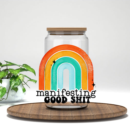 Manifesting Good Sh*t UV DTF transfer on a clear glass can