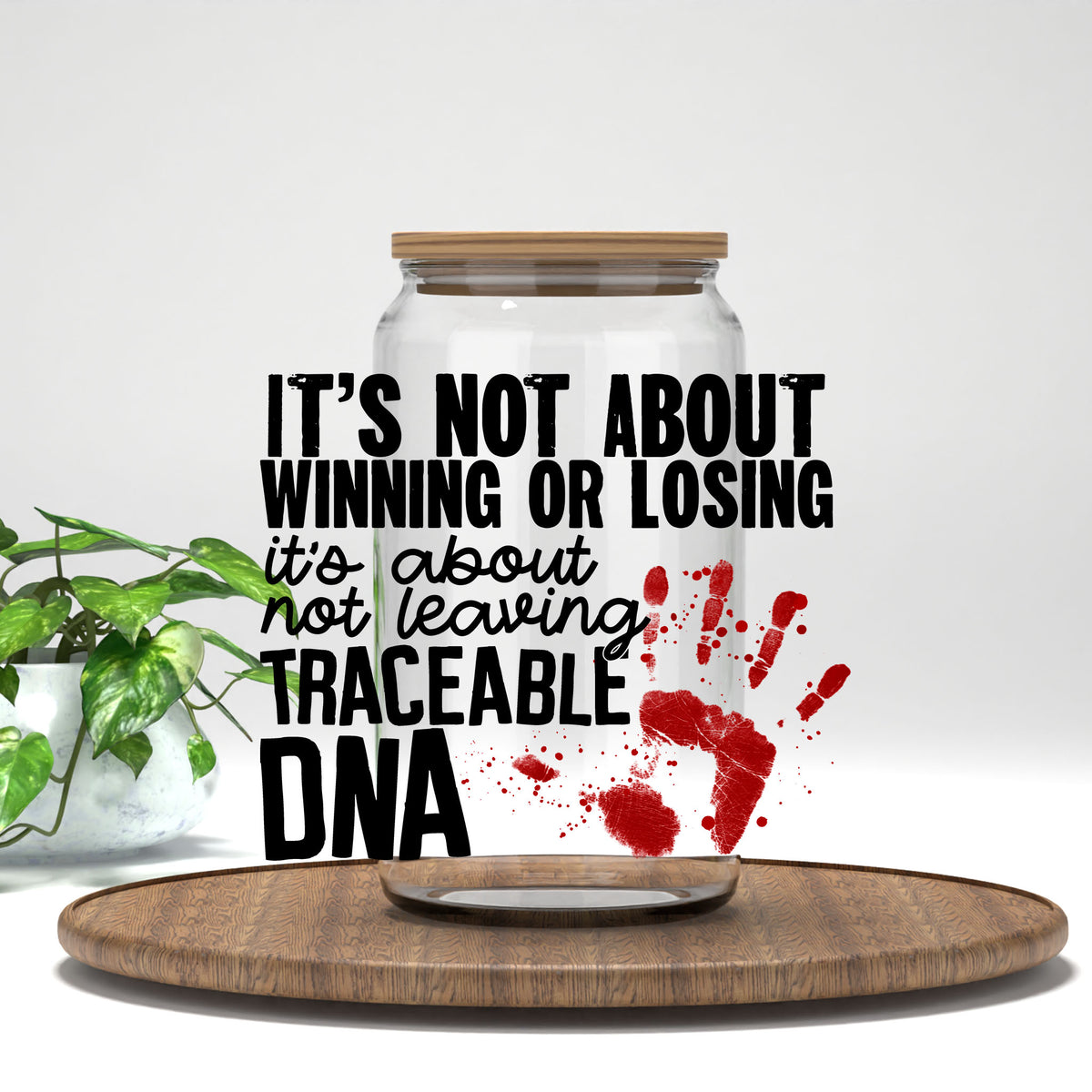 Not Leaving Traceable DNA UV DTF transfer on a clear glass can