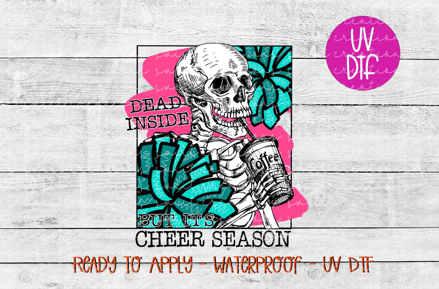 Dead Inside But It's Cheer Season UV DTF - UV626 (4x5)