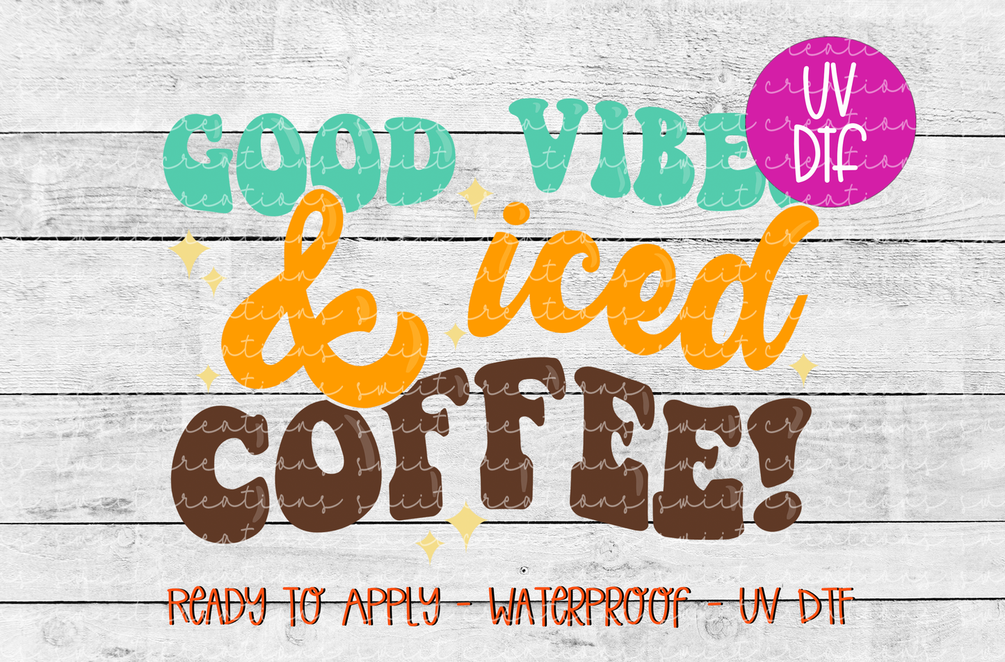 Good Vibes and Iced Coffee UV DTF - UV627 (4x2.8)