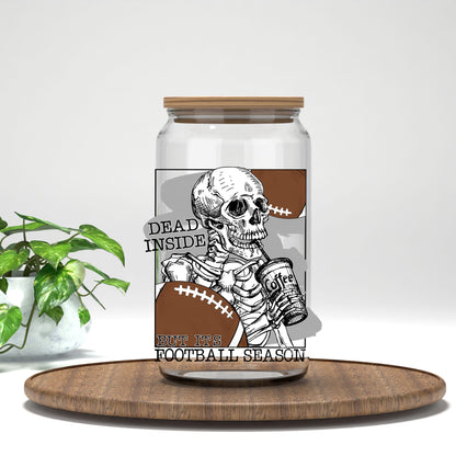 Dead Inside But It's Football Season UV DTF transfer on a clear glass can