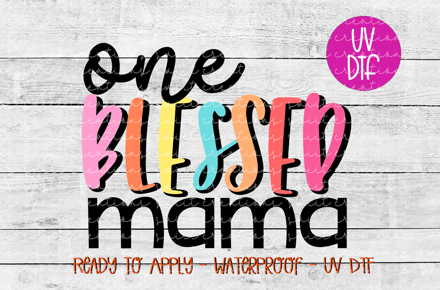 One Blessed Mama UV DTF - UV662 (3.9x3)