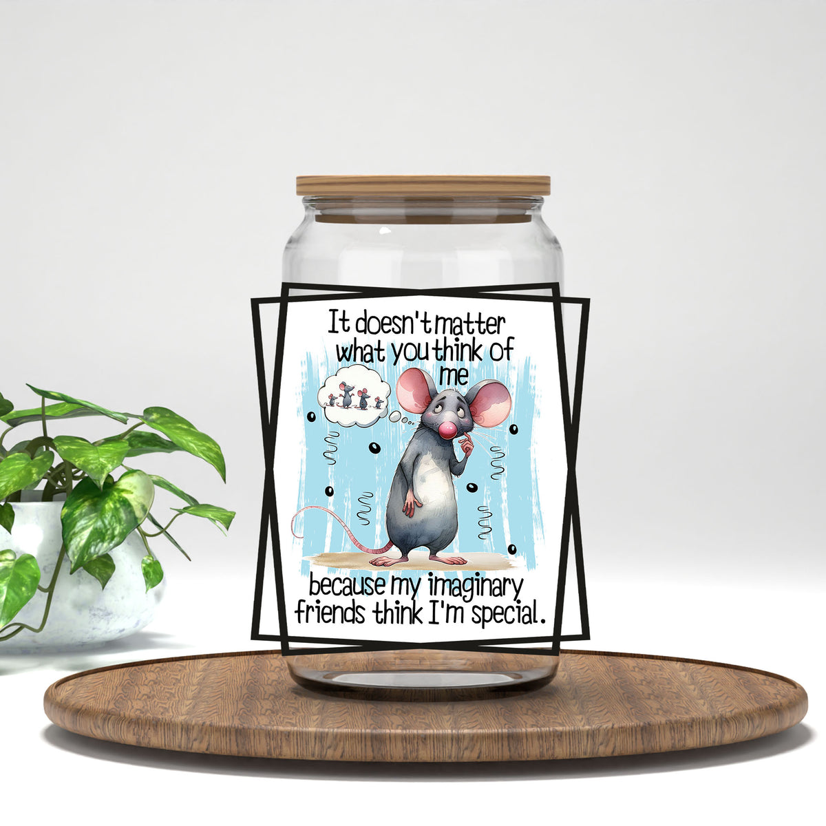 My Imaginary Friends Think I'm Special UV DTF transfer on a clear glass can