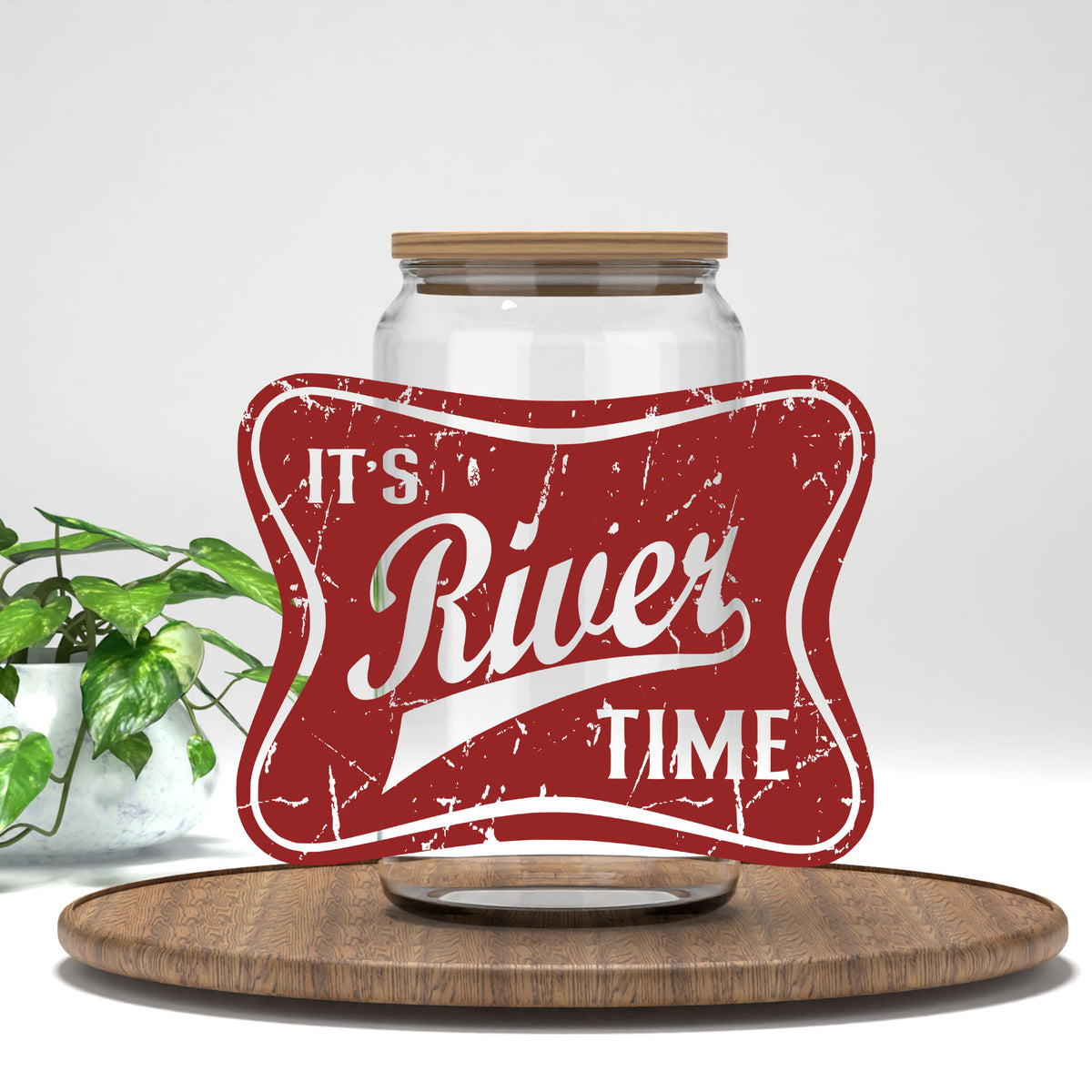 It's River Time UV DTF transfer on a clear glass can