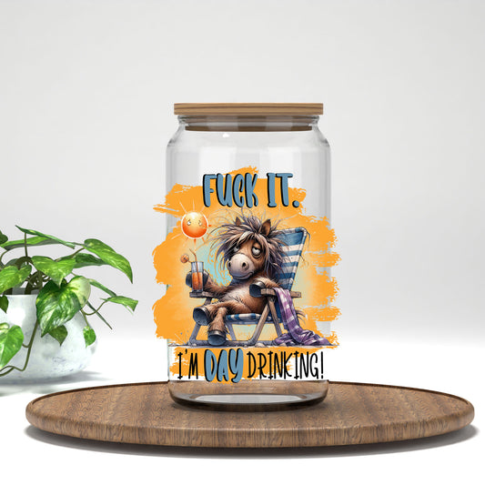 F*ck It I'm Day Drinking UV DTF transfer on a clear glass can