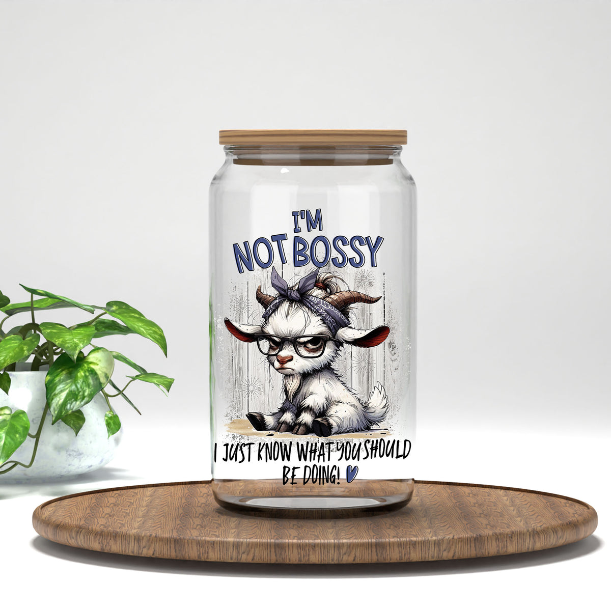 I'm Not Bossy UV DTF transfer on a clear glass can