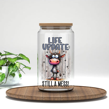 Life Update Still a Mess UV DTF transfer on a clear glass can