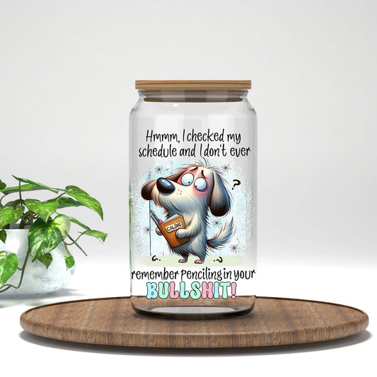 I Checked My Schedule UV DTF transfer on a clear glass can