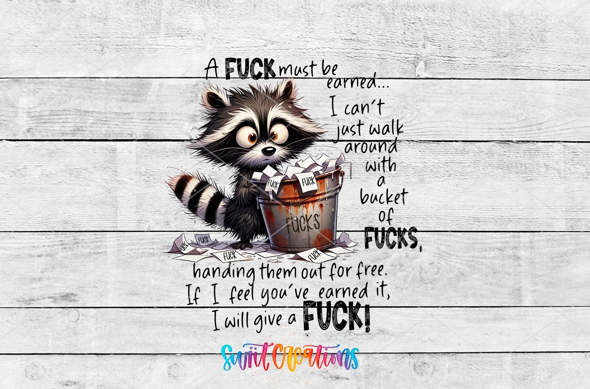 A F*ck Must Be Earned Raccoon UV DTF transfer shown as a full artwork preview from Swiit Creations