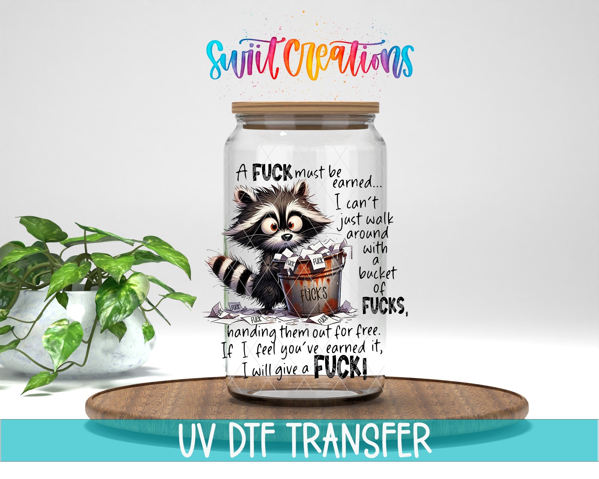 A F*ck Must Be Earned Raccoon UV DTF Decal | UV1584 - Swiit Creations