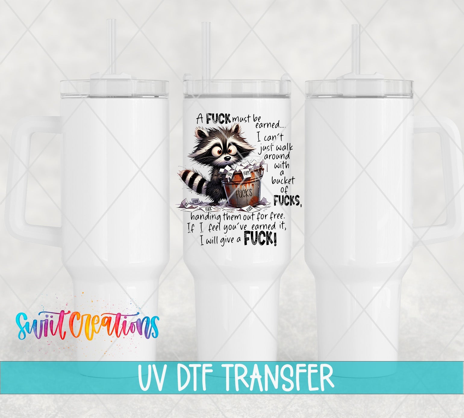 A F*ck Must Be Earned Raccoon UV DTF transfer applied to a white tumbler set from Swiit Creations