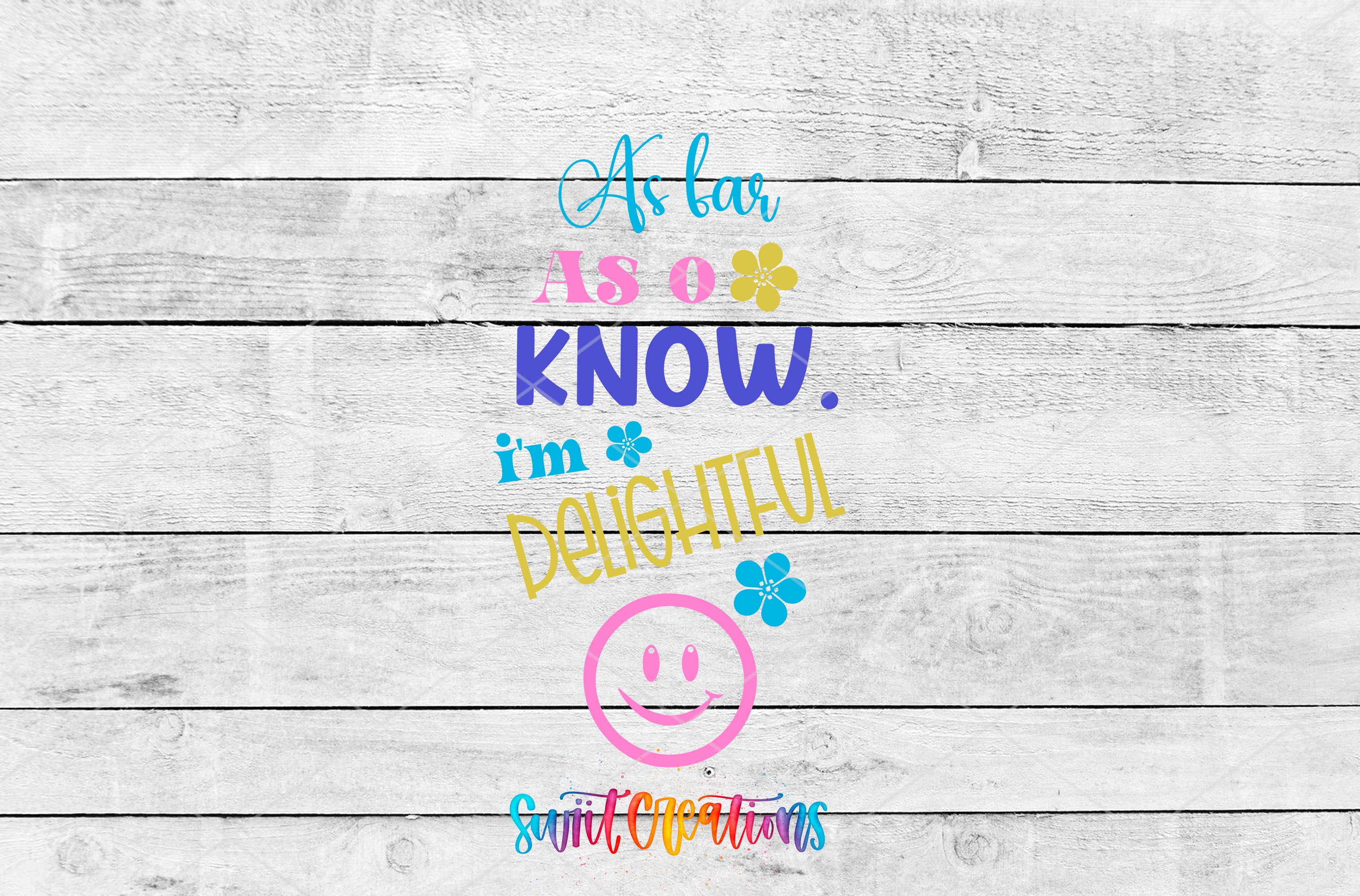 a colorful text and a smiley face graphic on a white wooden background.