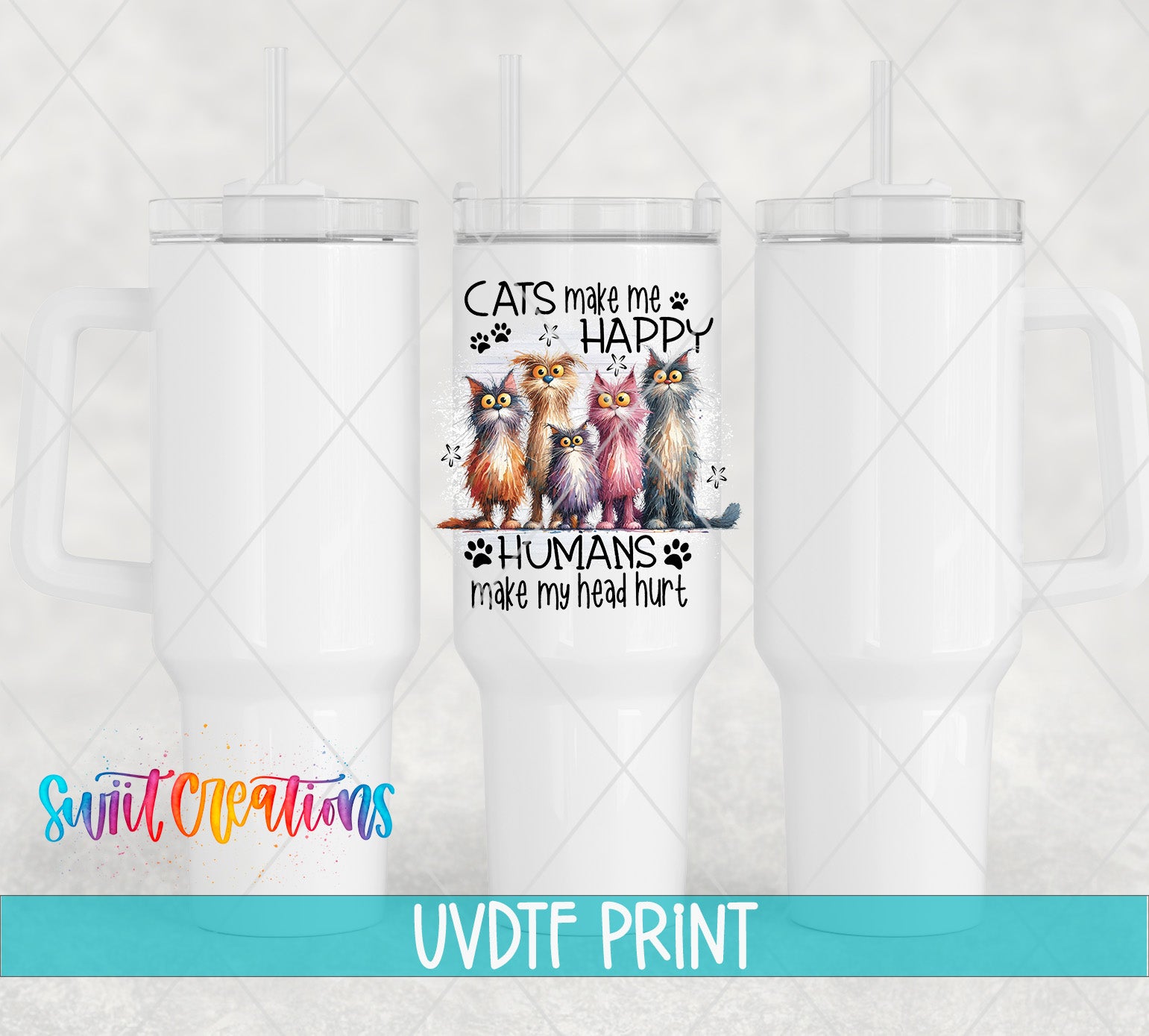 A white tumbler with a printed design of cats and the text "CATS make me happy humans make me head hurt" printed on it.