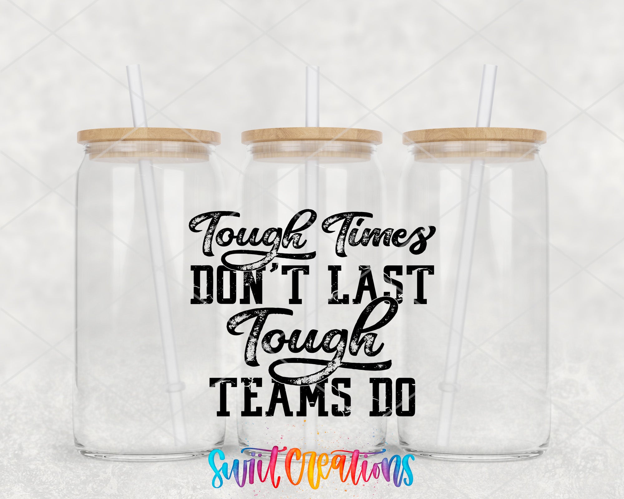 two clear tumblers with the words tough times don't last tough teams do