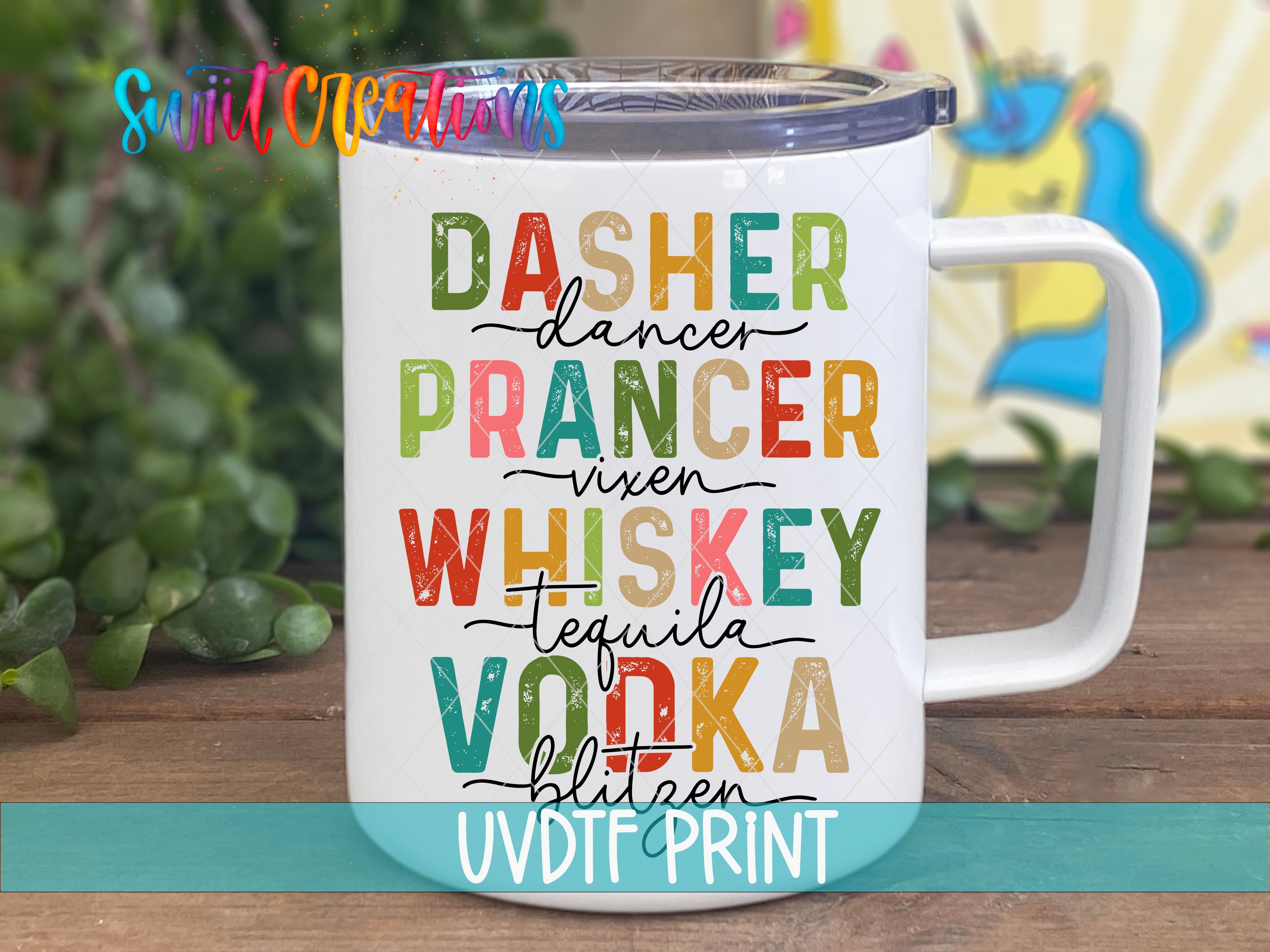 a white coffee mug with the words dasher, dancer, whiskey, vodka,