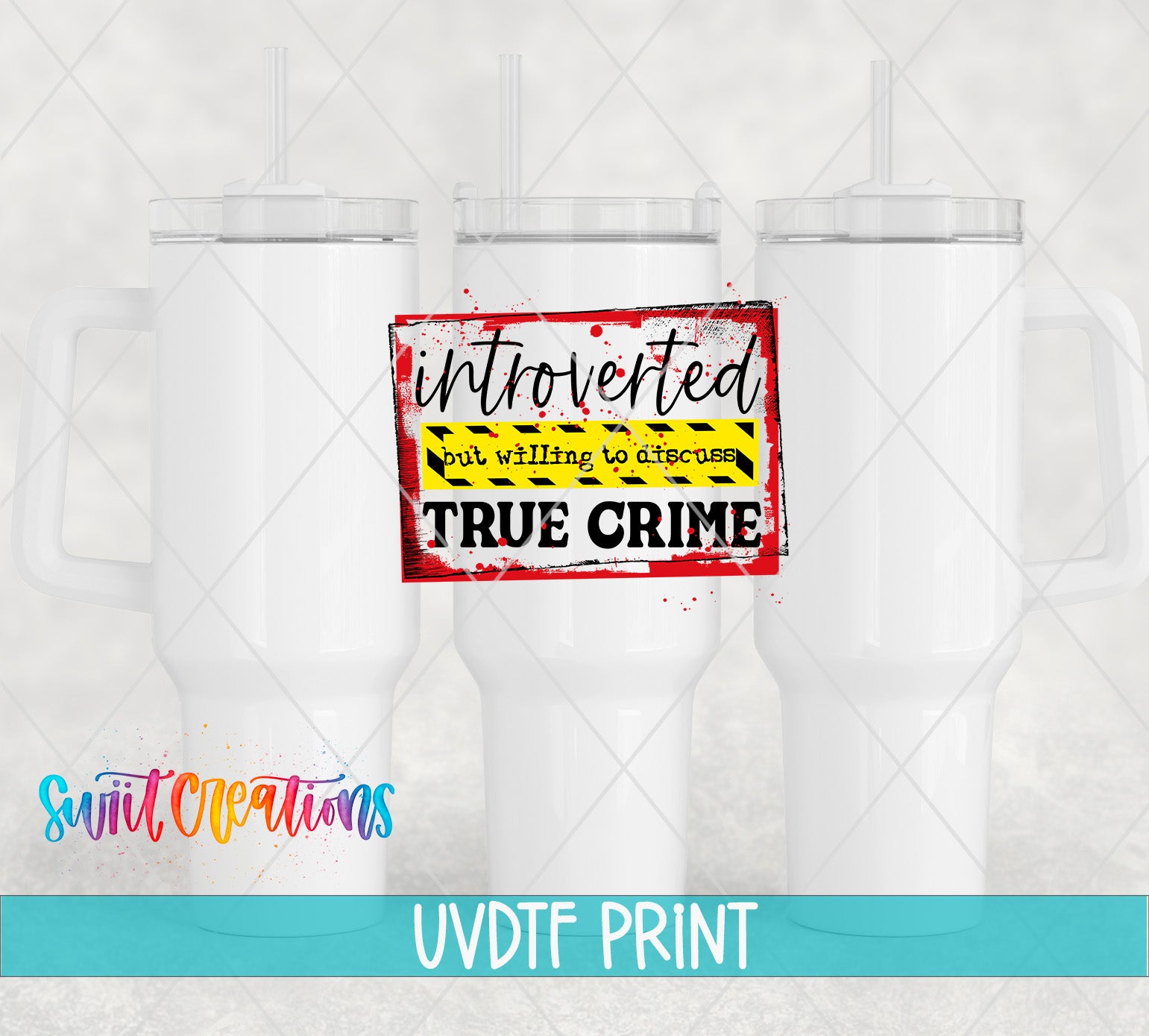 three white tumblers with a red and black sticker that reads "introverted but willing to discuss true crime".