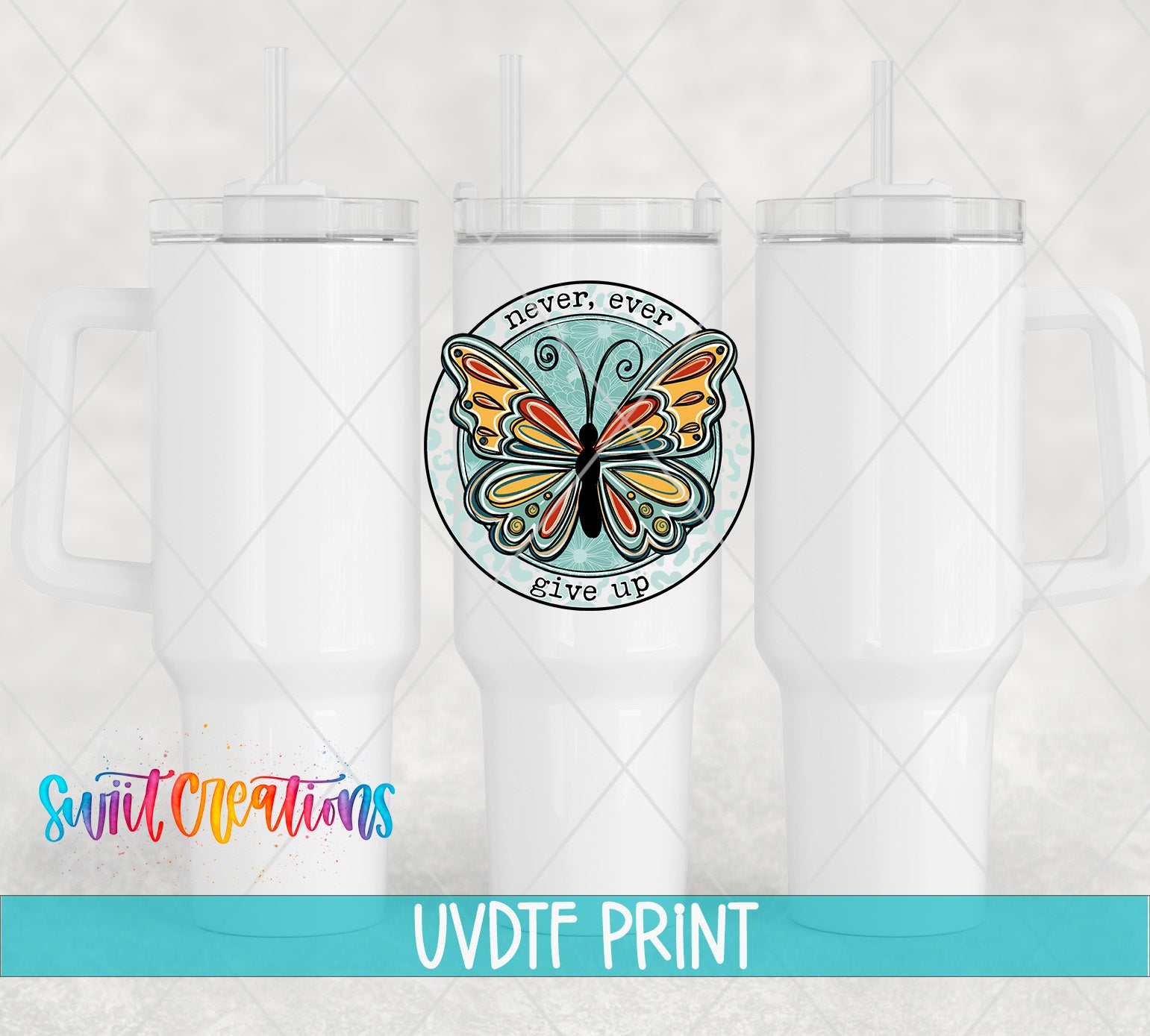 three white tumblers with a colorful butterfly design on the center, along with a text overlay that reads "Never give up" and "UVDF PRINT".