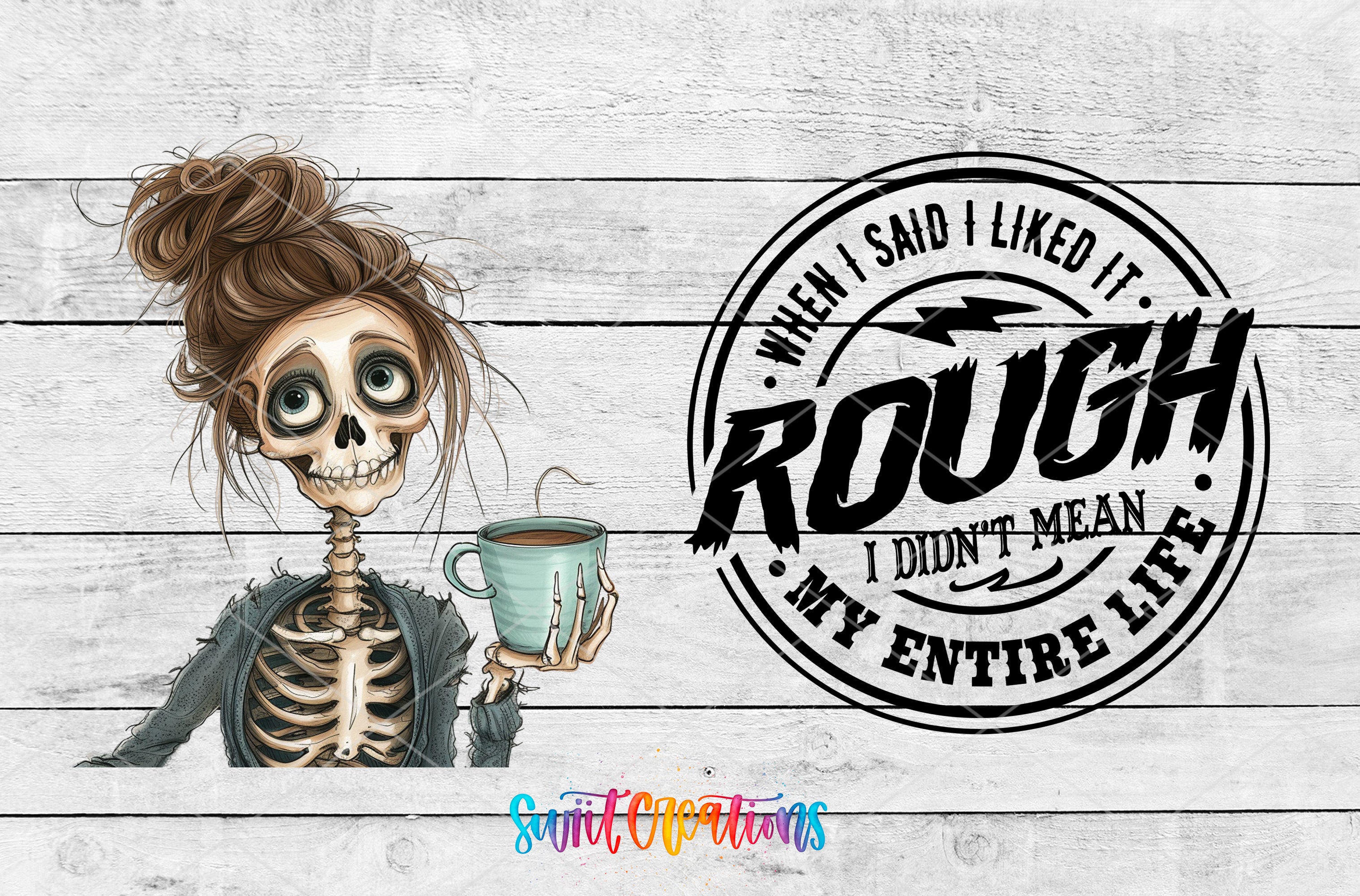 A skeleton wearing a messy bun holding a coffee mug, with a text overlay that says "When I said I liked it, I didn't mean my entire life".