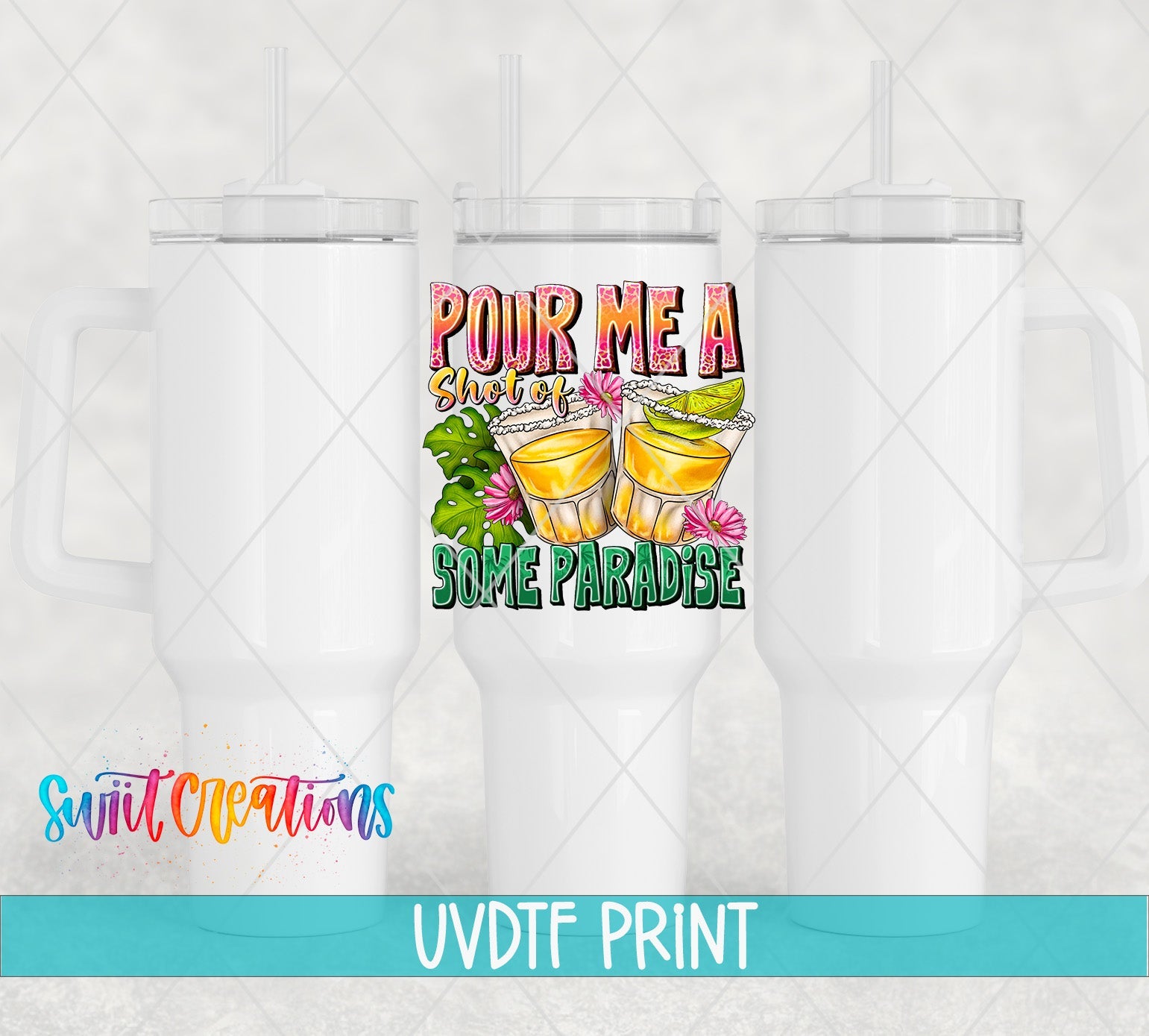 three white tumblers with the words pour me a shot of paradise on them