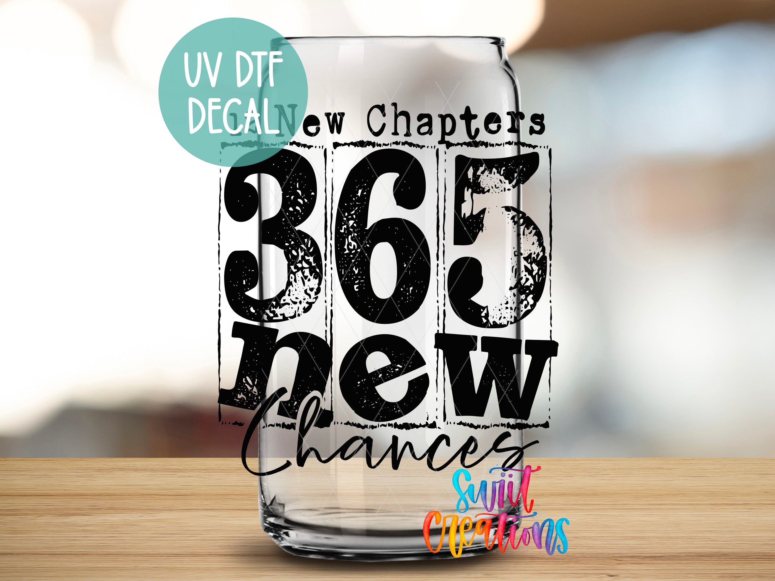 a glass jar with the text "365 new chances" printed on it, along with a UV decal that says "UV DTF DECAL".