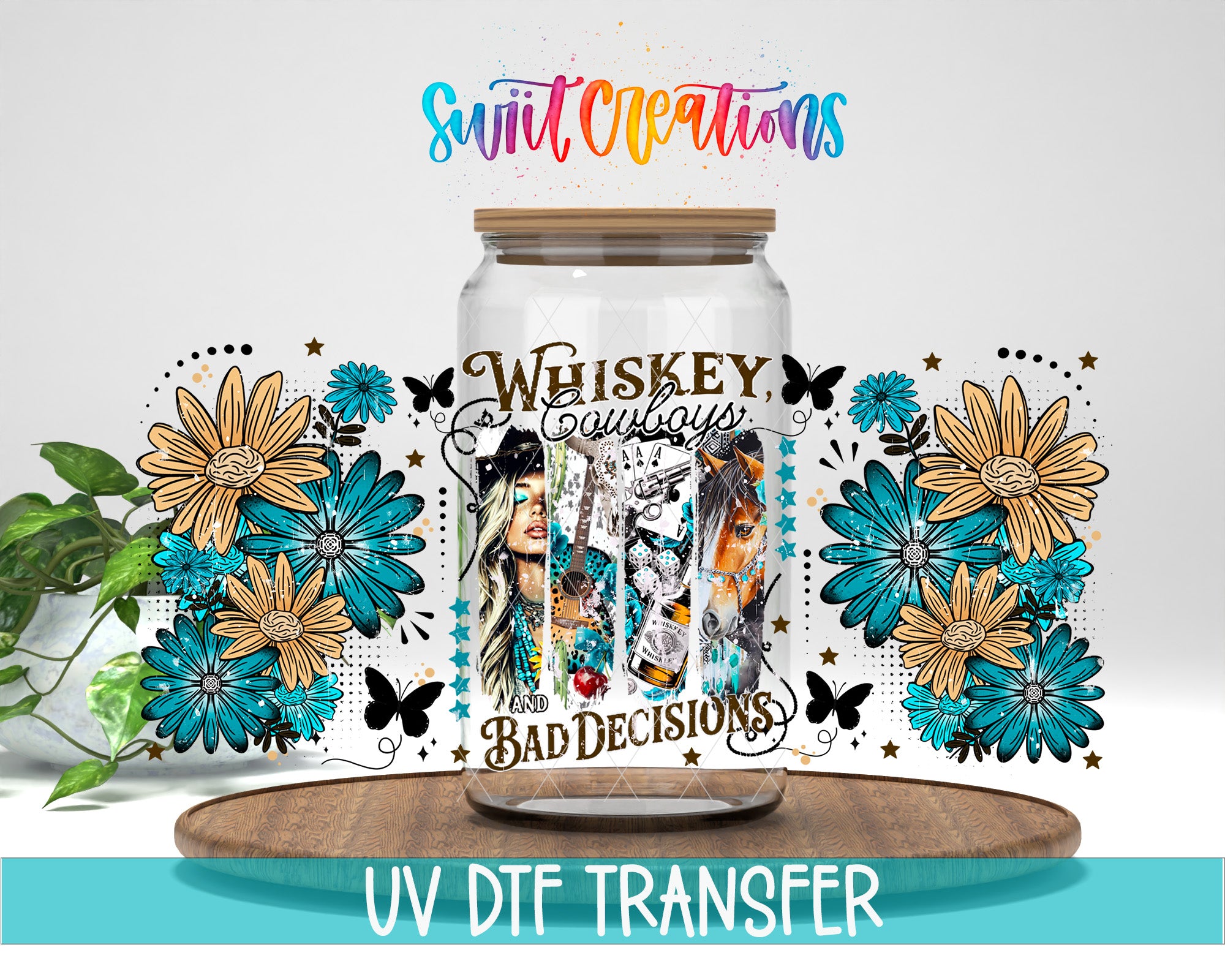 a large glass jar with a floral design and a woman's face inside, surrounded by colorful flowers and butterflies. The jar is placed on a wooden surface, and there is a plant in the background. The image also includes text that says "UV DFT TRANSFER" and "Swift Creations" along with a phrase "And Bad Decisions".
