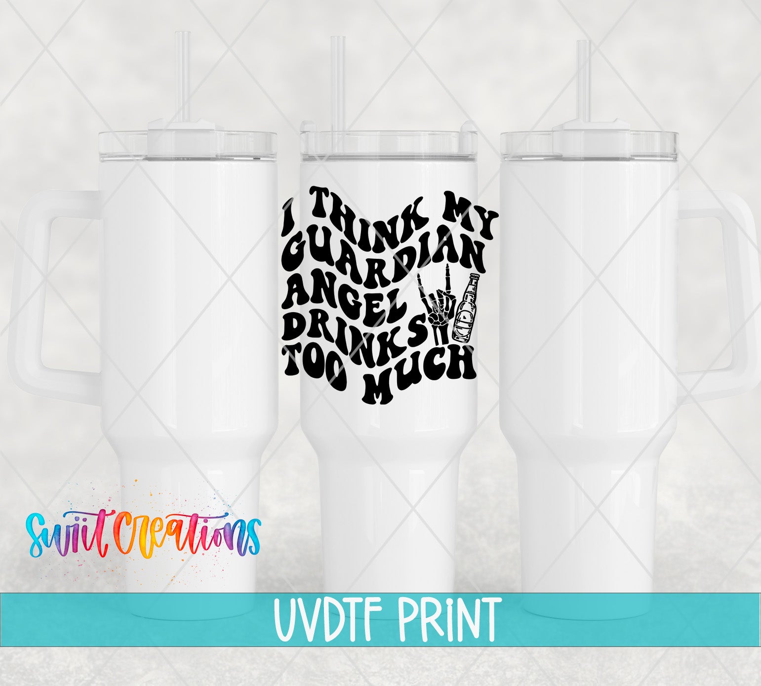 a white tumbler with a black graphic design on it, which says "I THINK MY GUARDIAN ANGEL DRINKS TOO MUCH" in a stylized font.