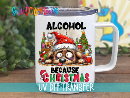 Alcohol Because Christmas Is Hard UV DTF transfer on a white stainless steel mug with a lid