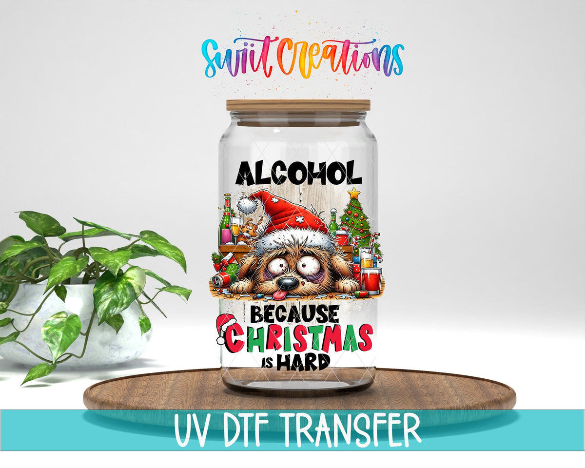 Alcohol Because Christmas is Hard UV DTF Cup Decal | UV1318 - Swiit Creations