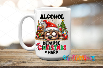 Alcohol Because Christmas Is Hard UV DTF transfer on a white ceramic coffee mug