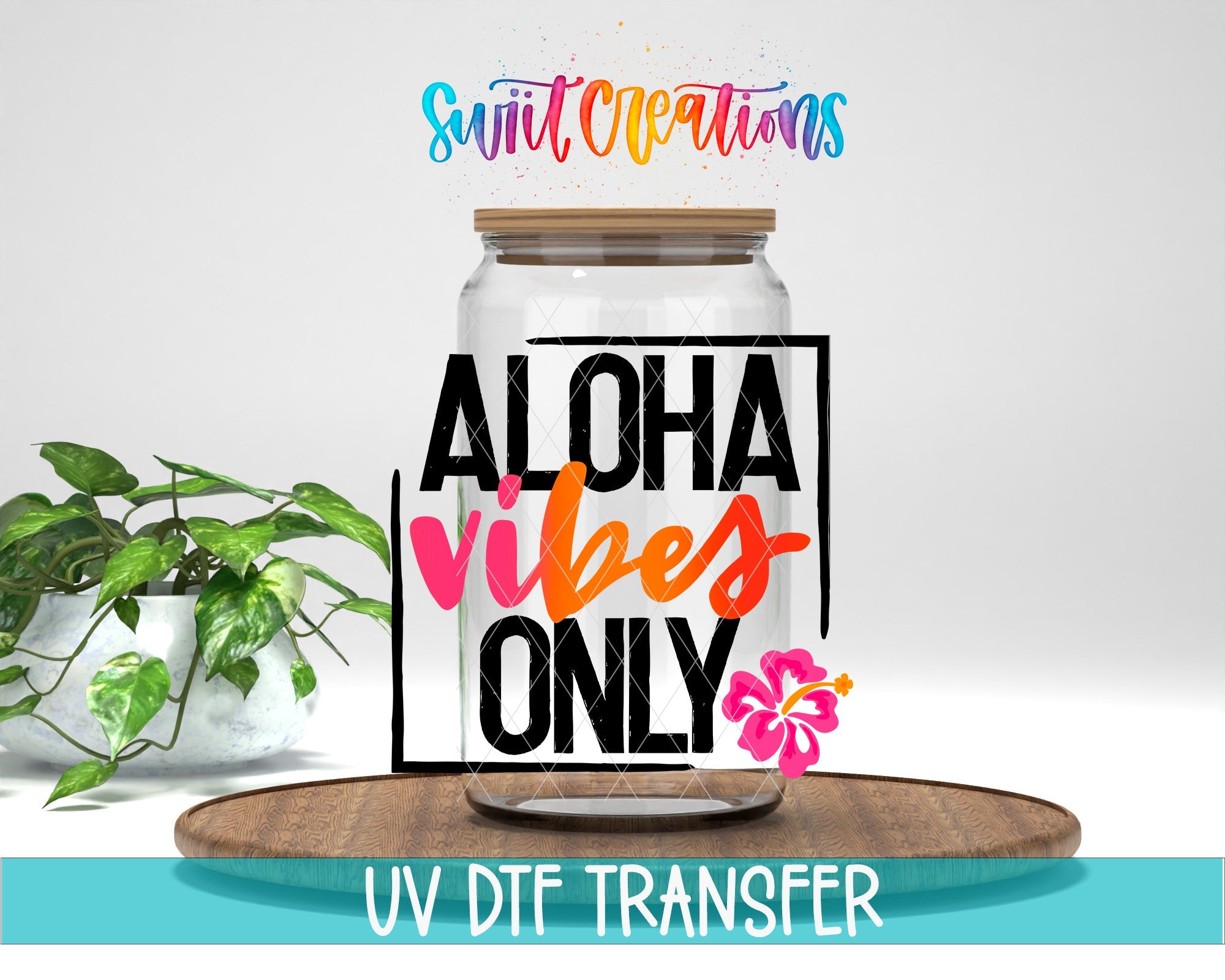 Aloha Vibes Only UV DTF Cup Decal | UV024 - Swiit Creations