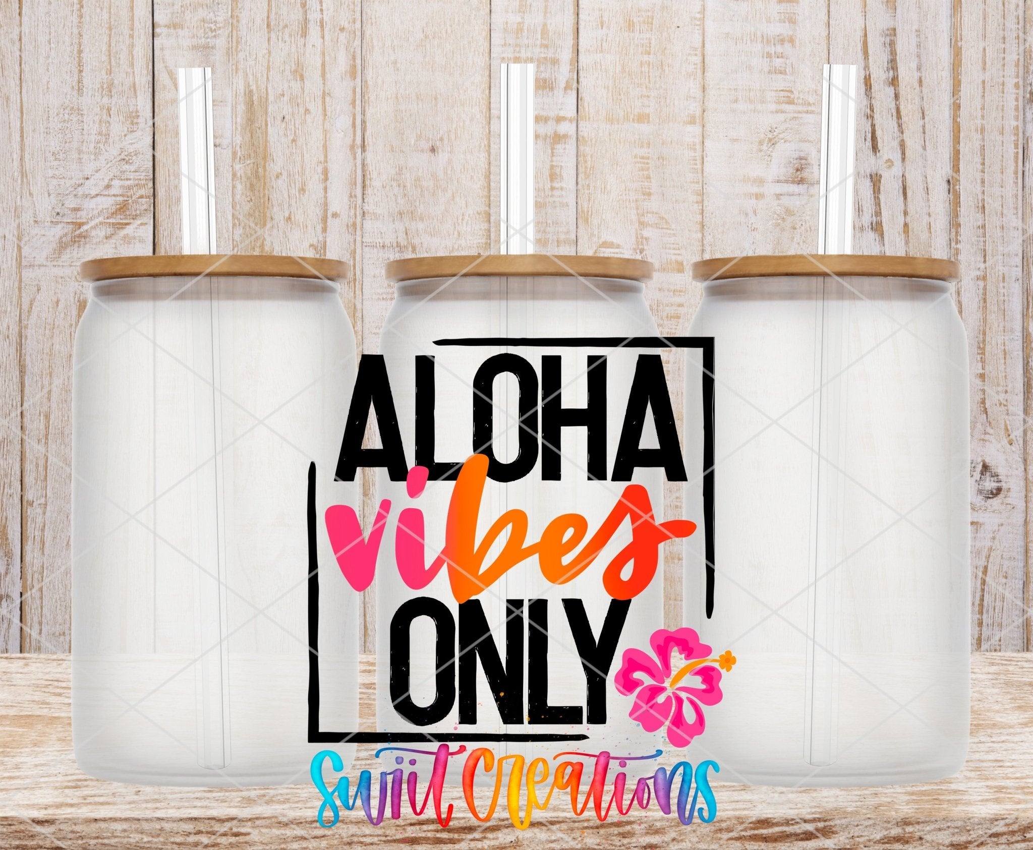 Aloha Vibes Only UV DTF Cup Decal | UV024 - Swiit Creations