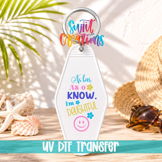 As Far As I Know I'm Delightful Motel Keychain UV DTF Transfer | Funny Sarcastic Quote | MK2129 - Swiit Creations