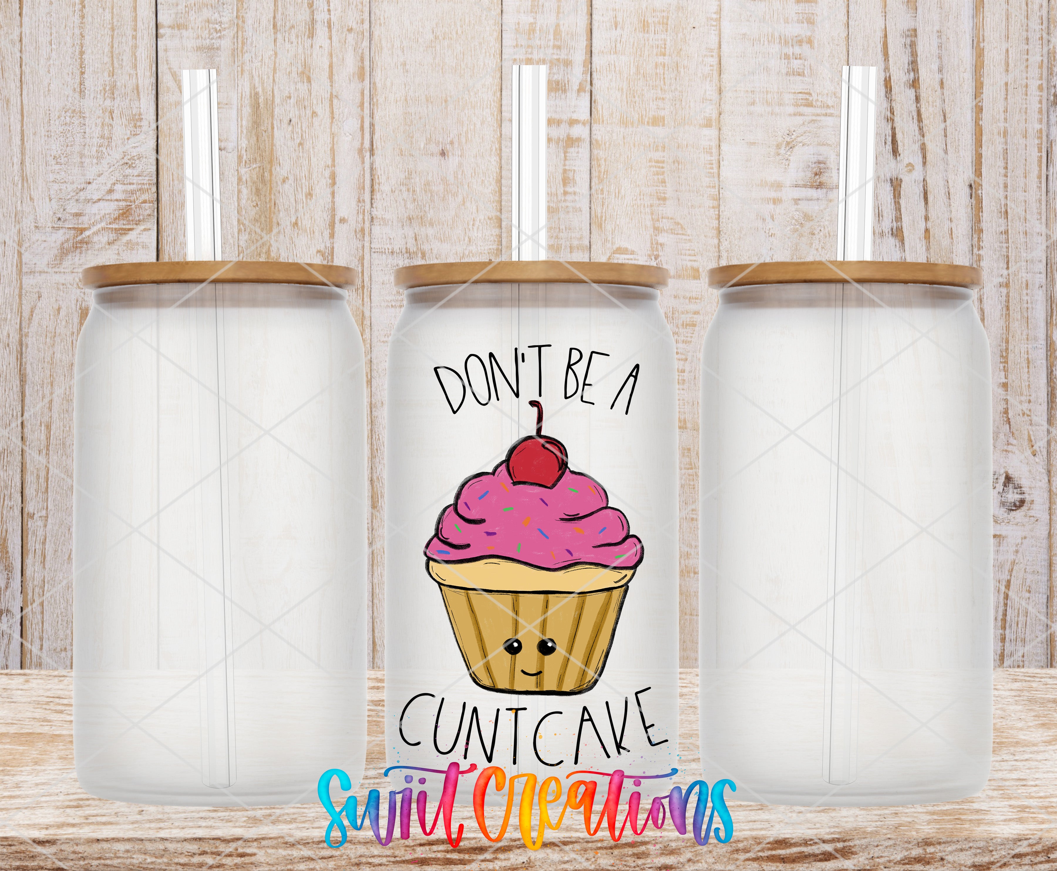 a can with a cupcake design and a straw, along with a text that reads "DON'T BE A CUNTACE SWEET CREAM".