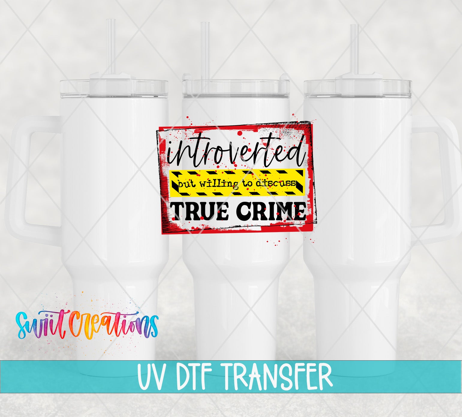 three white tumblers with a red and black sticker that says "introverted but willing to discuss true crime".