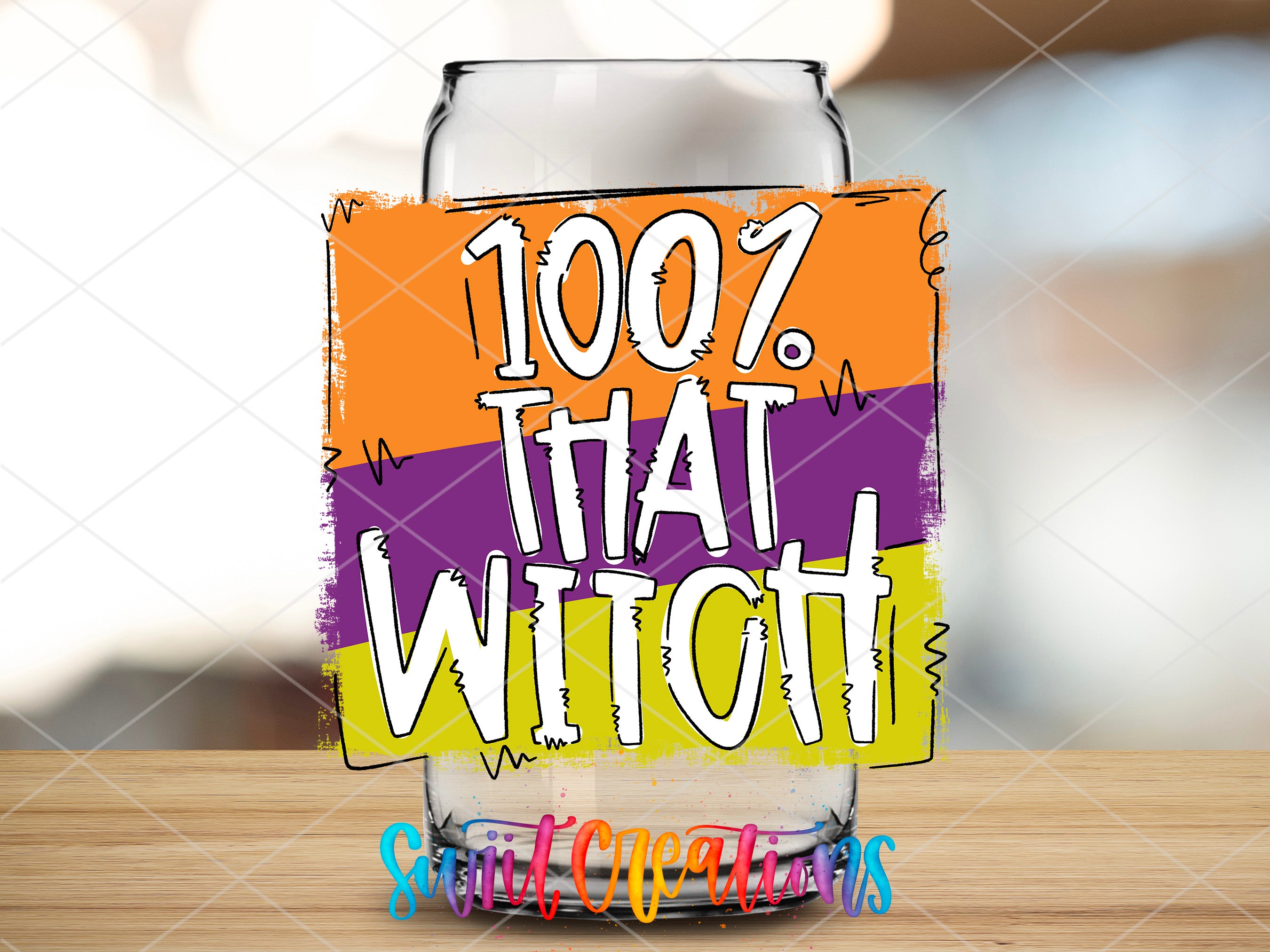 a glass with a sign that says, 100 % that witch