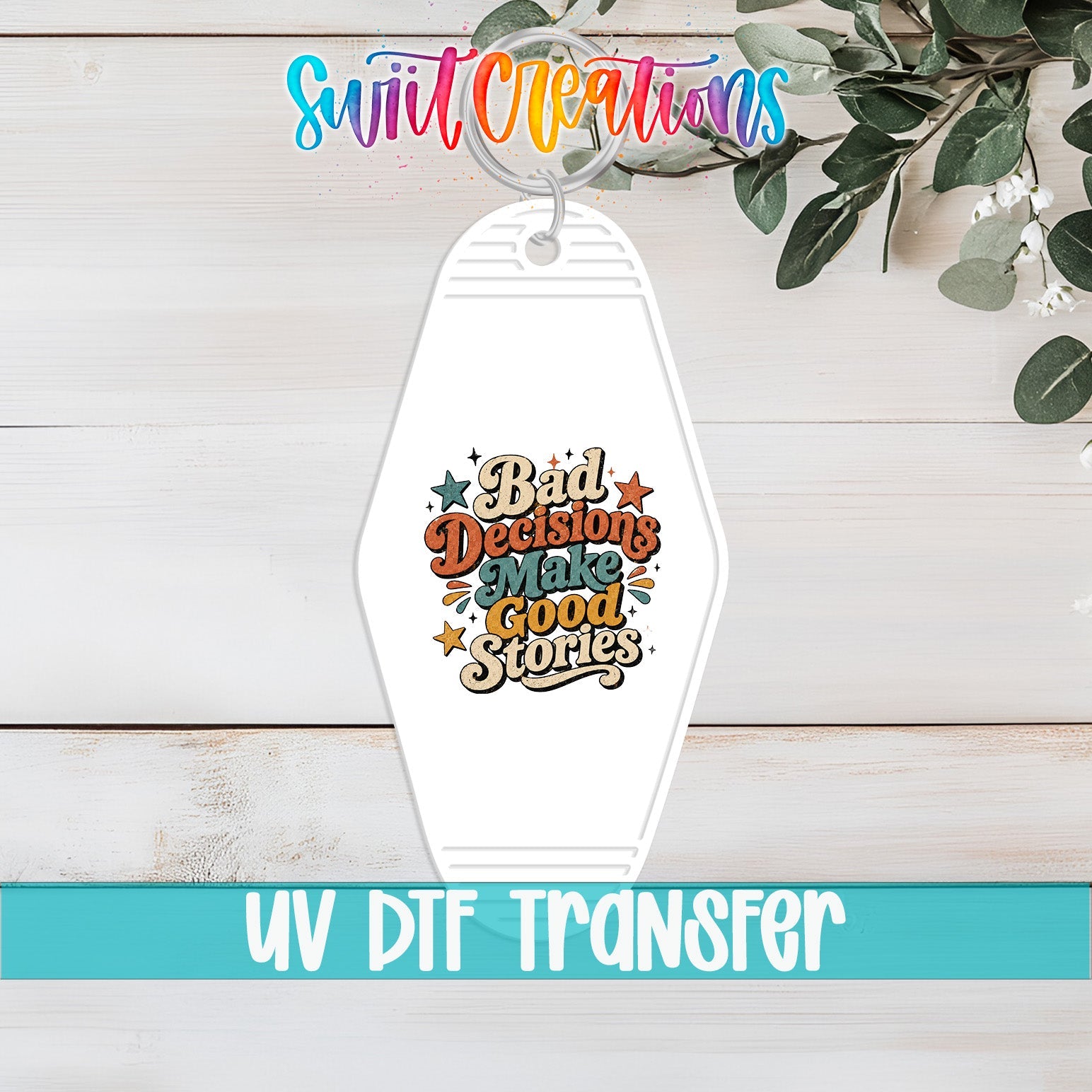 Bad Decisions Make Good Stories Retro Groovy Motel Keychain UV | MK2041 - Swiit Creations