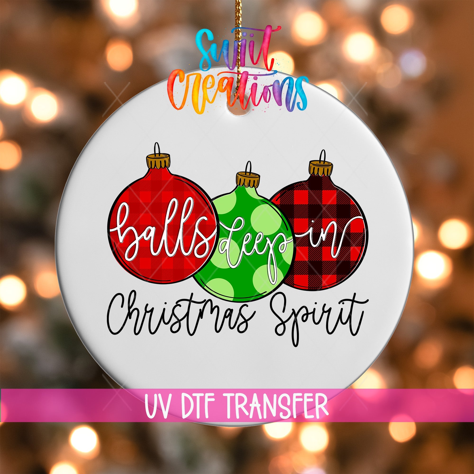 Balls Deep in Christmas Spirit UV DTF Ornament Transfer | O-1546 - Swiit Creations