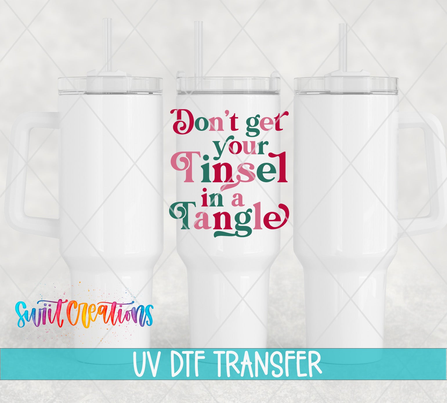 three white tumblers with a colorful text overlay that reads "Don't get your tinsel in a tangle" in a playful, decorative font.