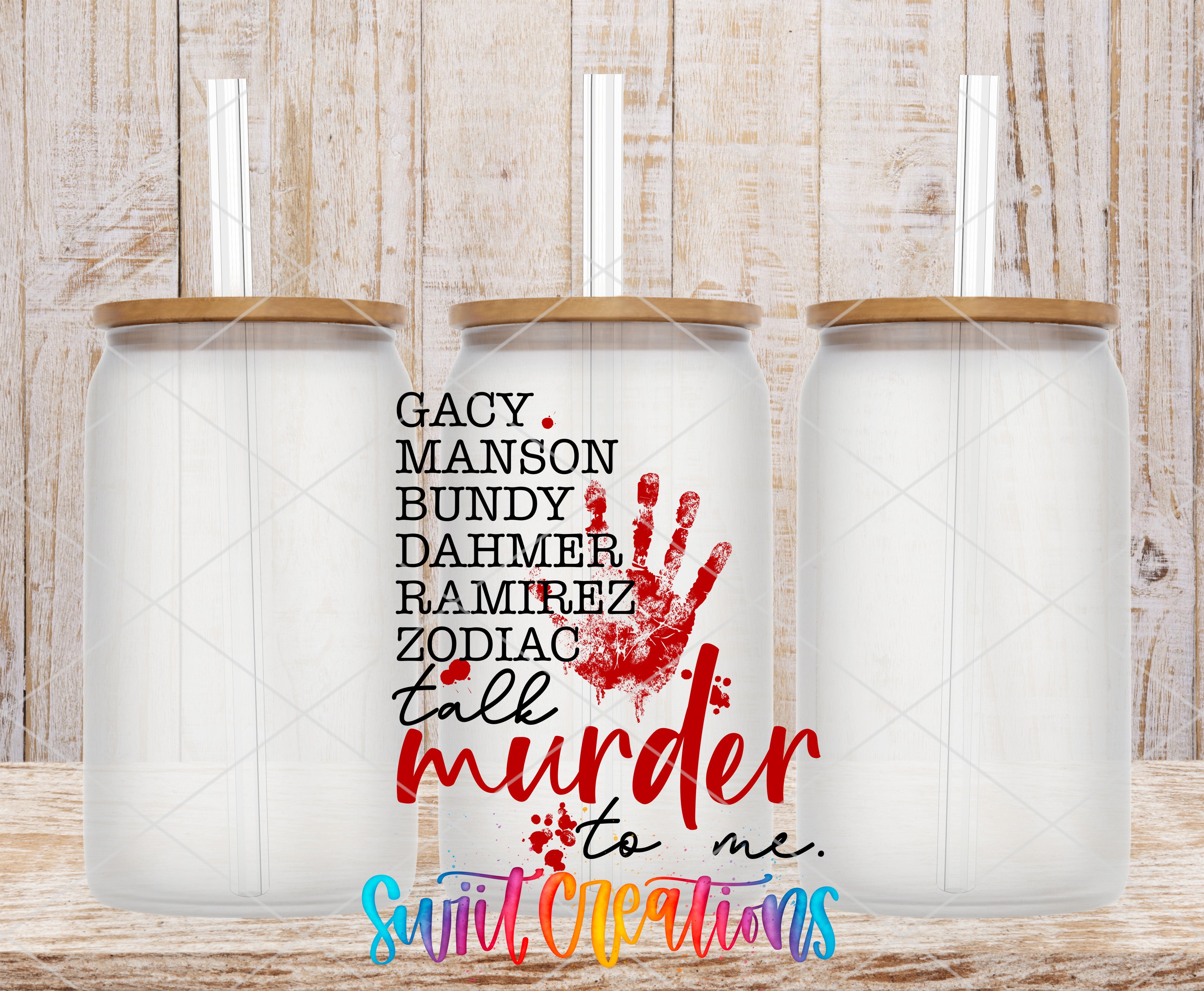 three glass jars with wooden lids, each containing a straw. The jars are arranged in a row, and there is a handprint design on the front of each jar. The text on the jars reads "GACY MANSON BUNDY DAHMER RAMIREZ ZODIAC talk murder to me."
