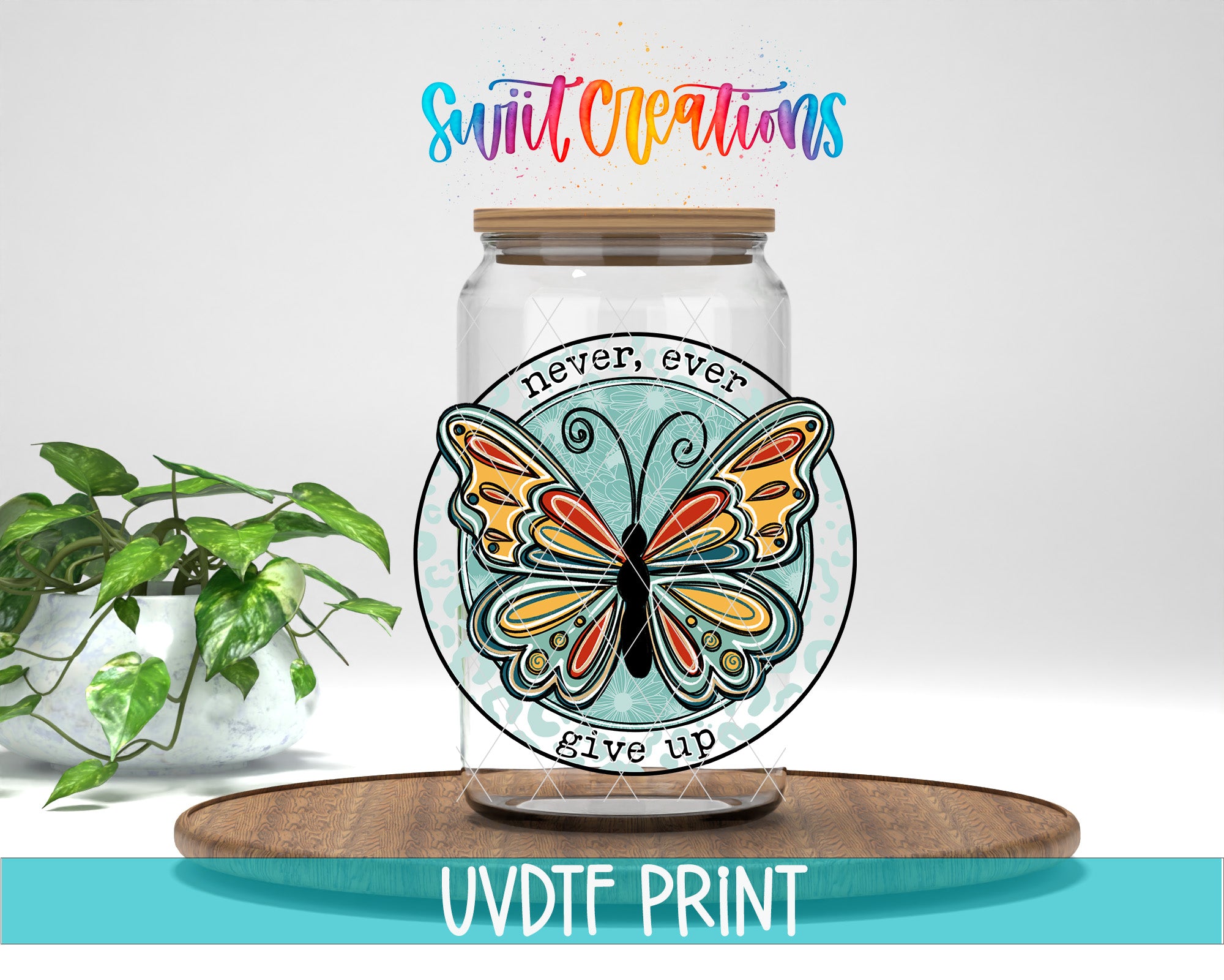 a jar with a butterfly design, placed on a wooden surface. Above the jar, there is a colorful text that reads "Swift Creations never, ever give up". The background of the image is white, and there is a potted plant to the left of the jar.