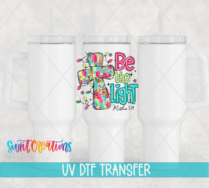 Be the Light UV DTF transfer on white 40 oz tumblers
