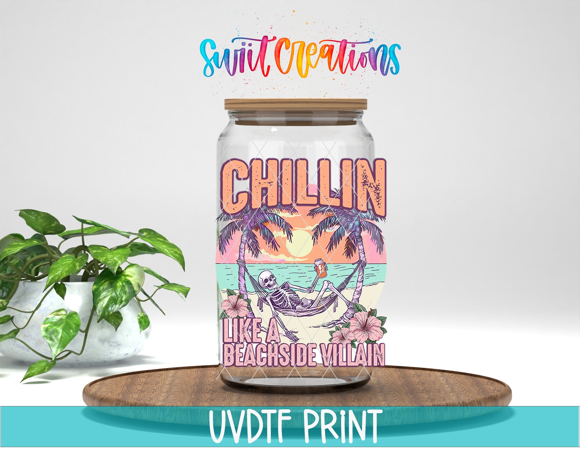 a glass jar with a label that says "CHILLIN LIKE BEACHSIDE VILLAIN" and a skeleton in a hammock. The jar is placed on a wooden surface, and there is a potted plant in the background.