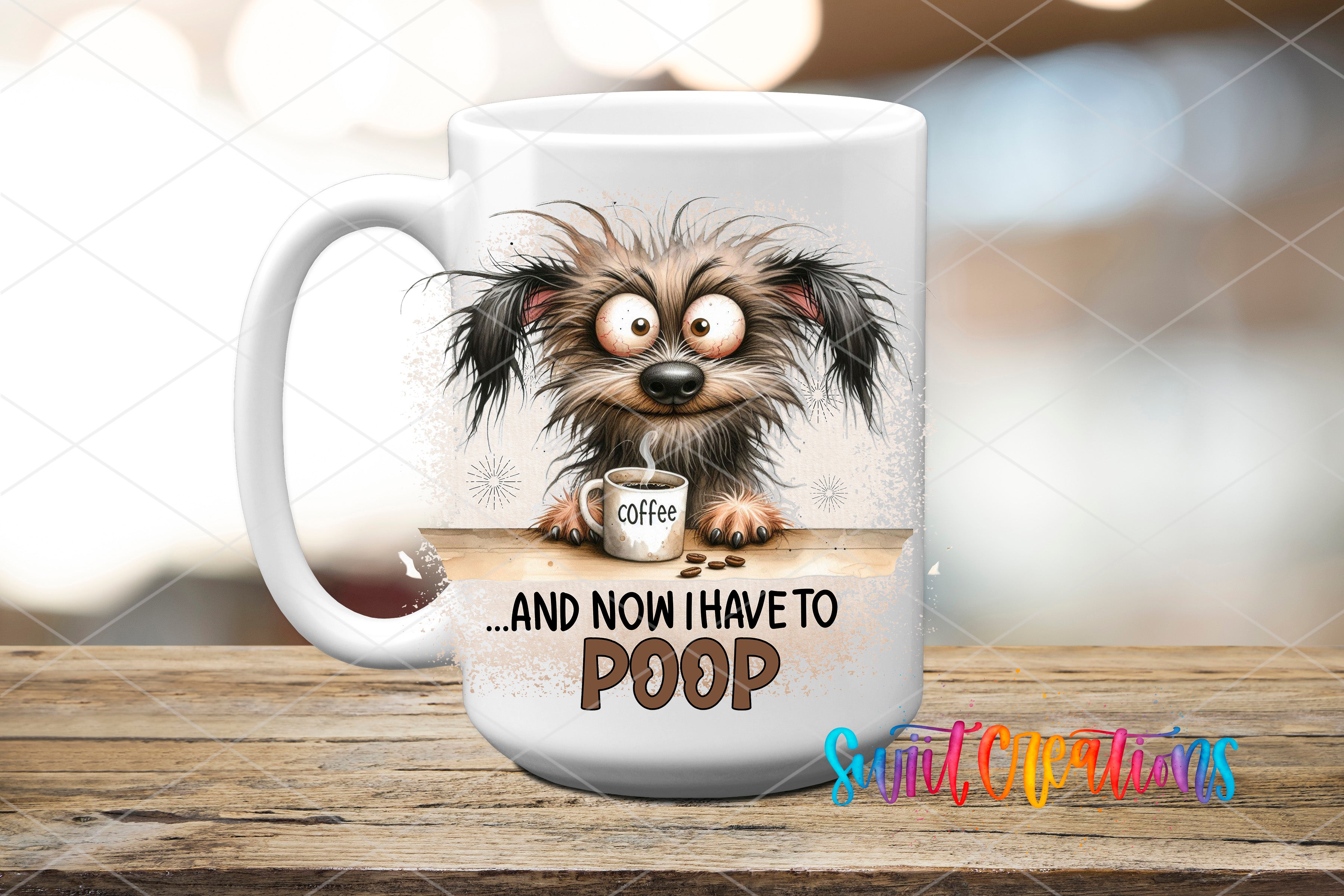 A white ceramic mug with a cartoon image of a dog and the text "...AND NOW I HAVE TO POOP" printed on it.