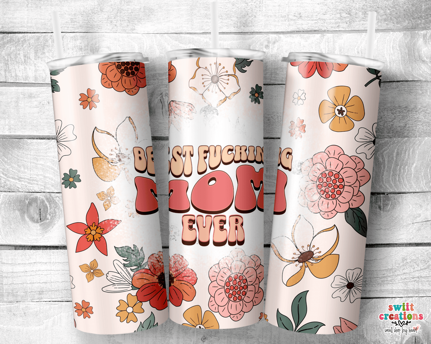 Best Fucking Mom Ever Tumbler (T502) - Swiit Creations